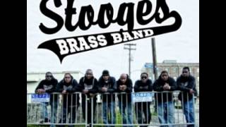 Stooges Brass Band - I Gotta Eat