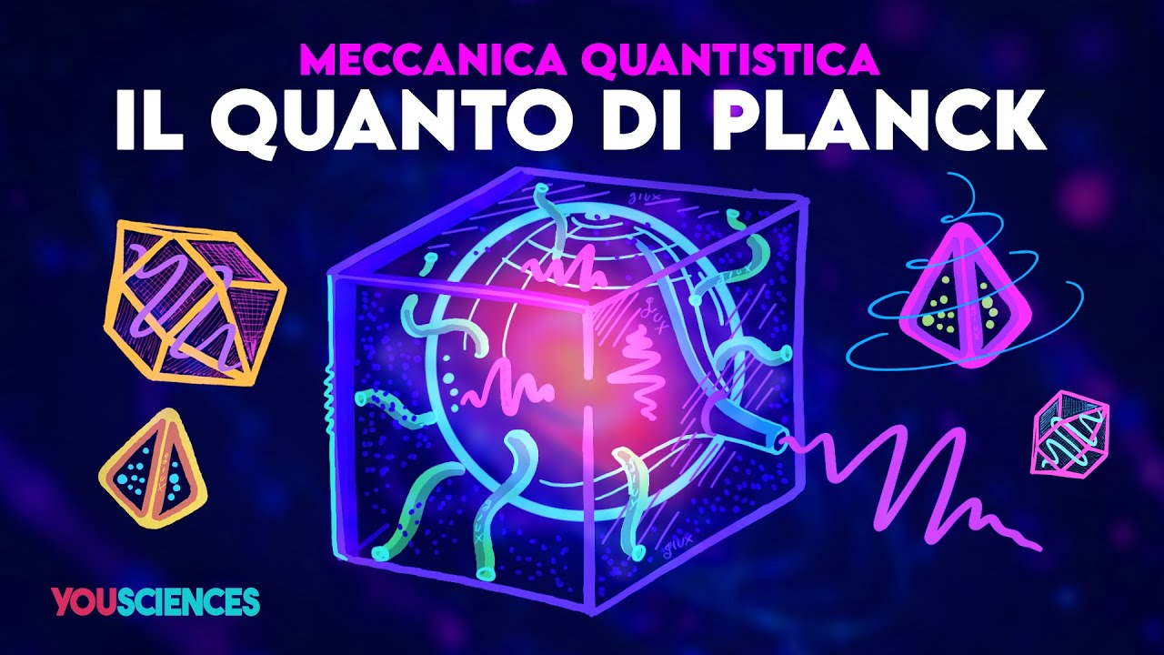 Cos'è il Quanto di Planck e perché Dovremmo Saperne di Più sulla Meccanica Quantistica?