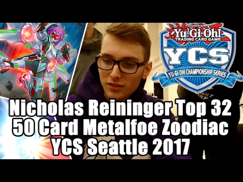 Top 32 Nicholas Reininger 50 Card Metalfoe Zoodiac Deck Profile YCS Seattle