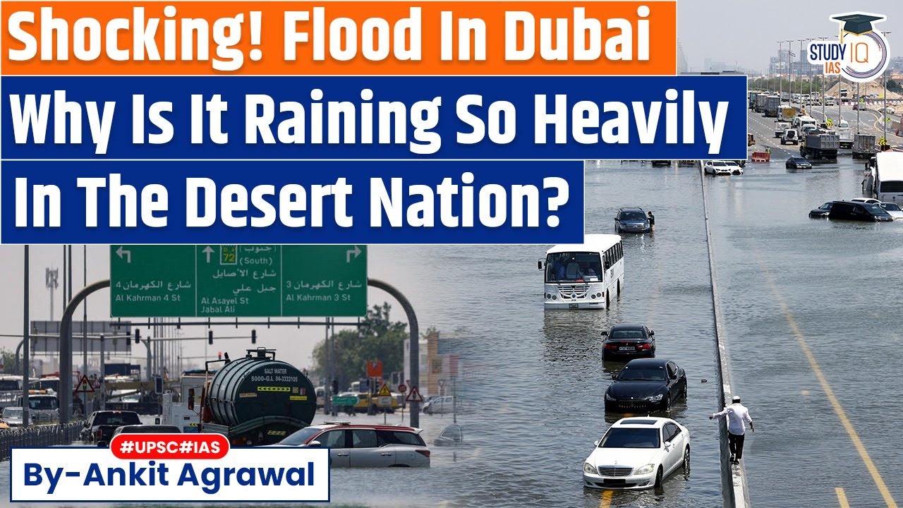 UAE swept by floods: Why is it raining so heavily in the desert nation? Ankit Agrawal Study IQ