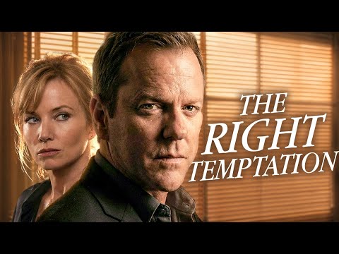 THE RIGHT TEMPTATION | Full Thriller Movie | Kiefer Sutherland, Rebecca De Mornay, Dana Delany