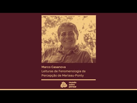 Leituras de Fenomenologia da Percepção de Merleau-Ponty - Prof. Dr. Marco Casanova 2024 1º Semestre