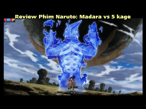 Review Phim Naruto | Cụ Madara Tẩm Quất 5 Kage | Tóm Tắt Anime Hay | Review Anime Hay | Ngũ Đại Kage