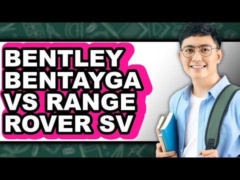 Bentley Bentayga Vs Range Rover Sv - Which Is Better?