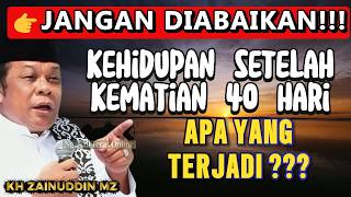 Download lagu 40 HARI SETELAH KEMATIAN, INILAH YANG TERJADI | KH ZAINUDIN MZ mp3