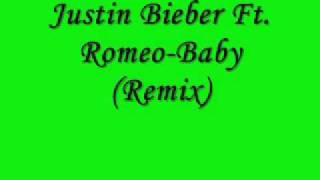 Justin Bieber Ft. Romeo-Baby(Remix)