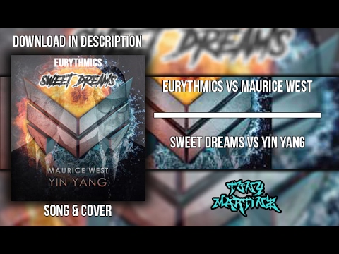 Maurice West vs Eurythmics - Yin Yang vs Sweet Dreams (TonyMartinz Mashup)