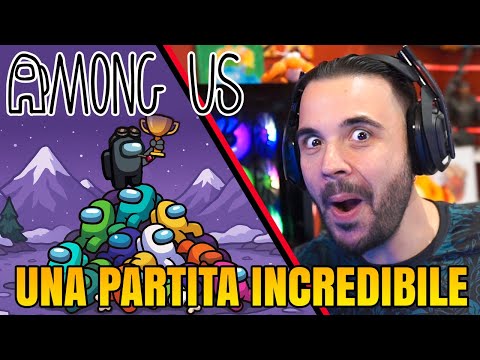 una Partita INCREDIBILE, da vedere Tutta - AMONG US