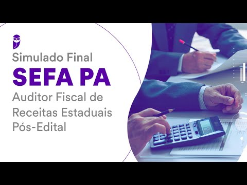 Simulado Final SEFA PA – Auditor Fiscal de Receitas Estaduais: Correção