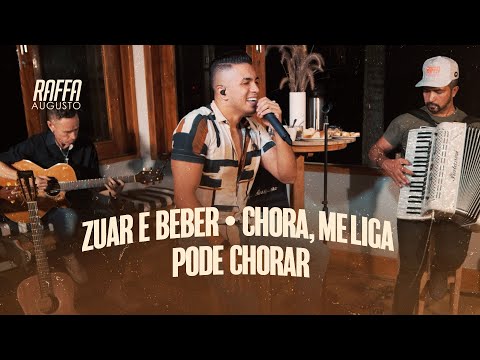 Raffa Augusto - Zuar e Beber / Chora, Me Liga / Pode Chorar