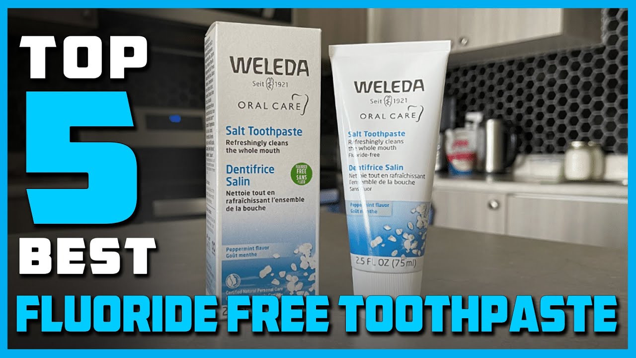 Best Fluoride Free Toothpaste for 2023 [Top 5 Review] - Antiplaque & Whitening Natural Toothpaste
