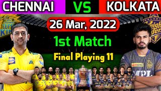 IPL 2022 | Chennai Super Kings vs Kolkata Knight Riders Playing 11 | CSK vs KKR 1st Match