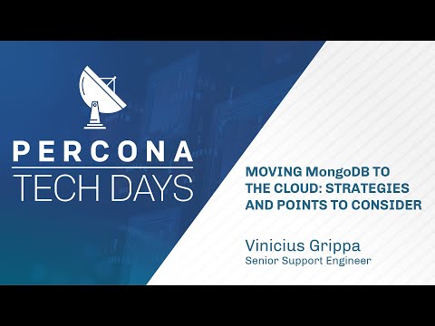 Moving MongoDB to the Cloud Strategies and points to consider Percona Tech Days