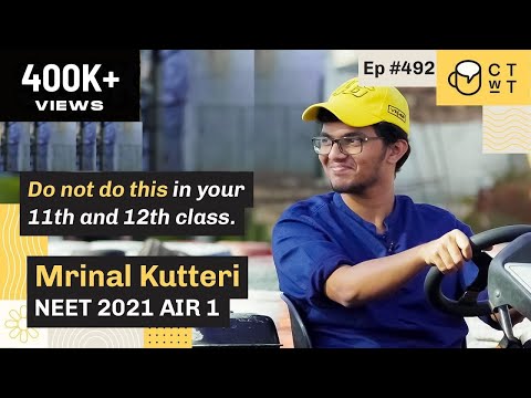 CTwT E492 - NEET Topper Mrinal Kutteri AIR 1 2021 | AIIMS Delhi