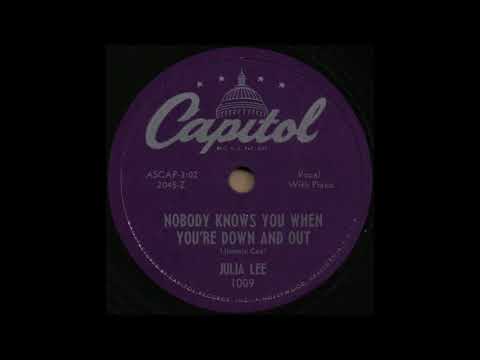NOBODY KNOWS YOU WHEN YOU'RE DOWN AND OUT / JULIA LEE And Her Boy Friends [Capitol 1009]