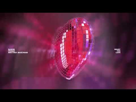 Boehm, PRINSH, Brittney Bouchard - Ready For Love (Visualizer) [Ultra Music]