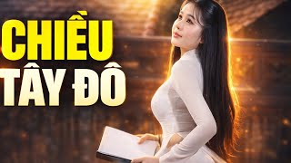 Chiều Tây Đô | Sáng Tác Lam Phương – Giai Điệu Buồn Nhẹ 🤔💖#ChieuTayDo #LamPhuong #HoaiNiem