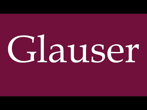 How to Pronounce ''Glauser'' Correctly in German