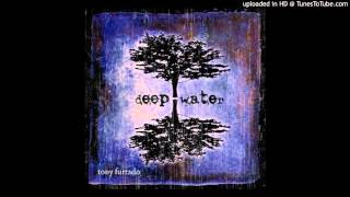 Tony Furtado - Deep Water