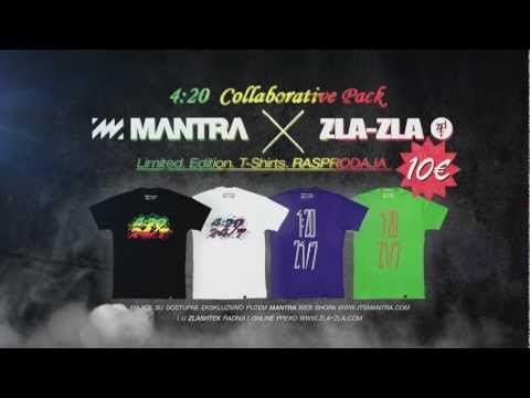 Mantra x Zla-Zla  4:20 - 24/7 AD