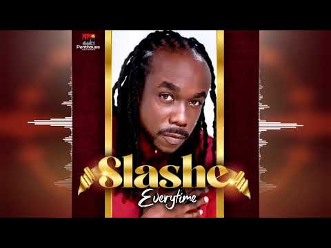 Slashe - Everytime [Penthouse Records] Reggae 2022