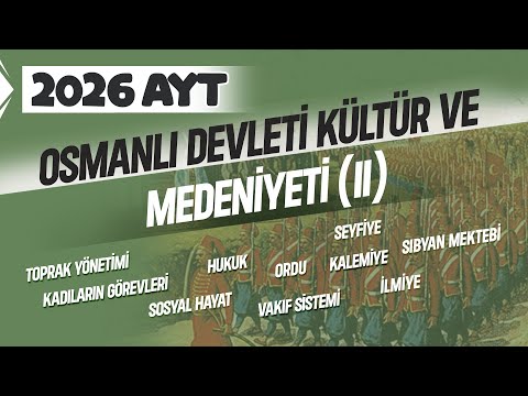 12) AYT Tarih - Osmanlı Devleti Kültür ve Medeniyeti (-II-) - Ramazan YETGİN - 2025