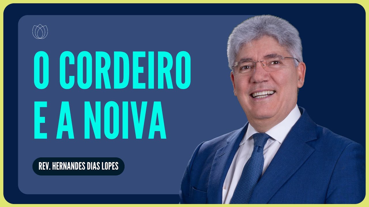APOCALIPSE 19: AS BODAS DO CORDEIRO | Rev. Hernandes Dias Lopes | IPP