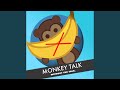 Monkey Talk Without The Talk
