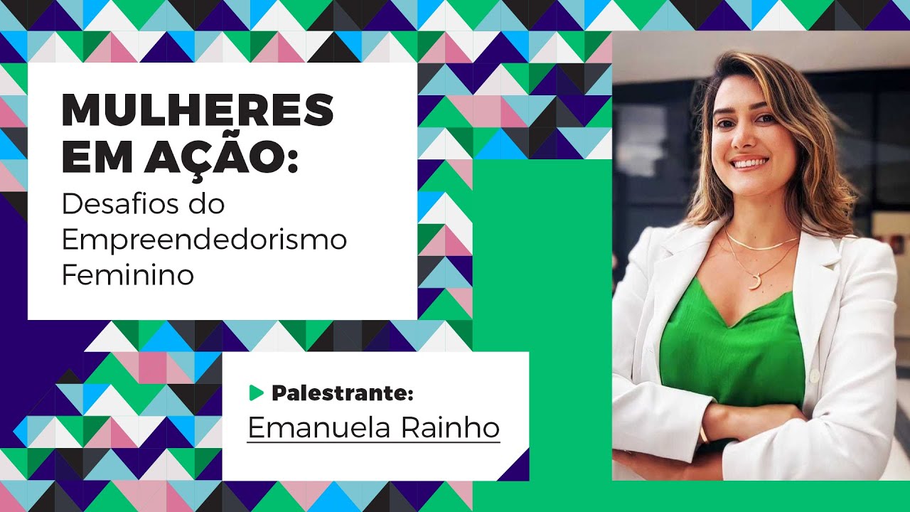 Mulheres em Ação - Desafios do Empreendedorismo Feminino