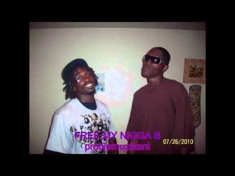 PROBLEMUZIKENT"FREE MY NIGGA B" City and STAXX