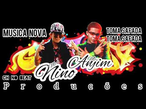 Música nova MC Nino e MC Anjim Toma Safada (CH no beat)