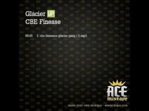 CBE FINESSE FT LME RAMBO - GLACIER GANG (PART 1)