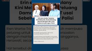 Usai Lapor Polisi, Erin Eks Andre Taulany Mendadak Melunak, Buka Jalan Damai dengan Mantan ART