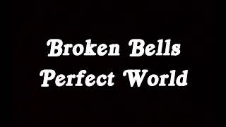 Broken Bells - Perfect World Lyrics