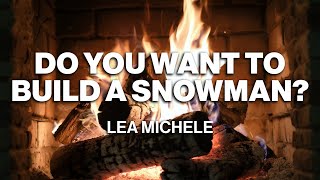 Lea Michele – Do You Want To Build a Snowman?(Official Fireplace Video – Christmas Songs)