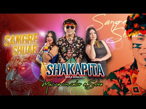 SANGRE SHUAR - SHAK SHAK , Shakapita(VIDEO OFICIAL)