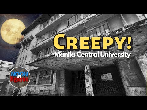STILL INTACT BUT CREEPY! THE ABANDONED BUILDING OF MANILA CENTRAL UNIVERSITY! NOON AT NGAYON SERIES
