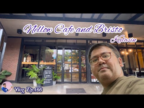 Nellow Cafe and Bristo กาฬสินธุ์ : VLOG Ep.166