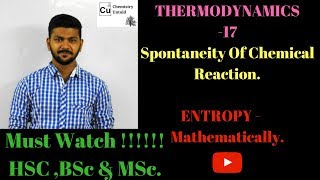 THERMODYNAMICS  -17 || Spontaneity Of Chemical Reaction || ENTROPY- MATHEMATICALLY.