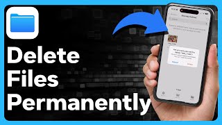 How To Permanently Delete Files On iPhone