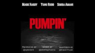 Mark Hardy x Yung Rudd ft. Simba Amani - Pumpin' (Official Audio)