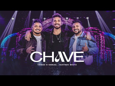 Thiago e Samuel, Gustavo Mioto - Chave
