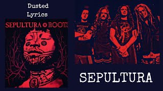 Sepultura : Dusted Lyrics