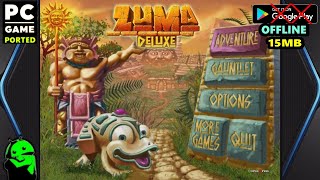 [Ported on Android] Zuma Deluxe - Android Gameplay - Offline