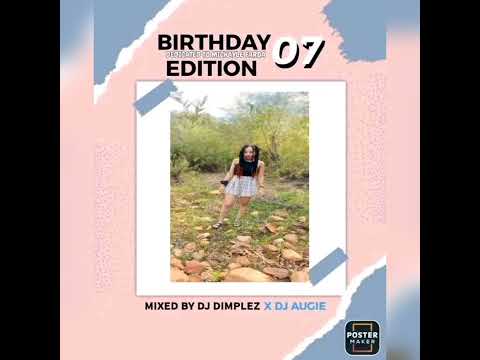 Birthday Edition 07 Dedicated to Mickayle Faroa - DJ Dimplez x DJ Augie