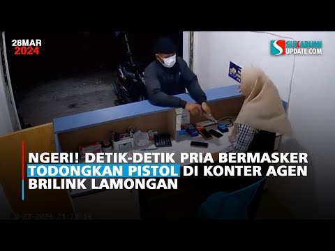 Ngeri! Detik-detik Pria Bermasker Todongkan Pistol di Konter Agen BRILink Lamongan
