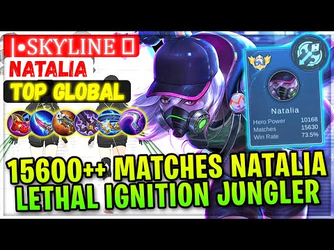 15600++ Matches Natalia Jungler Lethal Ignition [ Top 4 Global Natalia ] |•Sƙƴline ♬ Mobile Legends