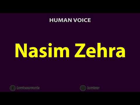 How To Pronounce Nasim Zehra