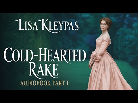 Cold Hearted Rake by Lisa Kleypas - Part 1 | Dive into the Passion of Historical Romance
