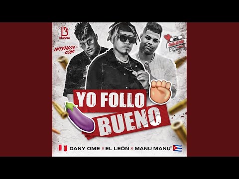 Yo Follo Bueno (feat. El Leon & Manu Manu)